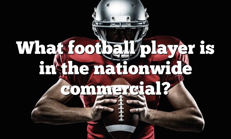 What football player is in the nationwide commercial?