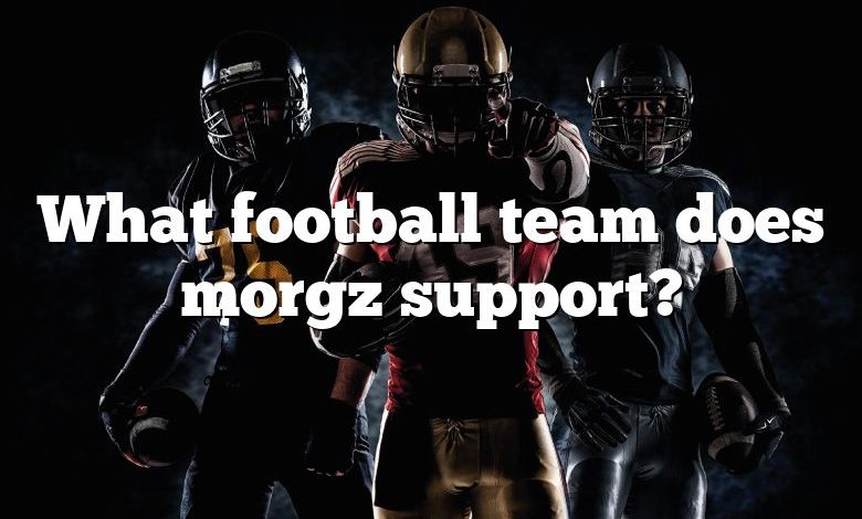 What football team does morgz support?