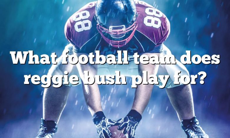 What football team does reggie bush play for?