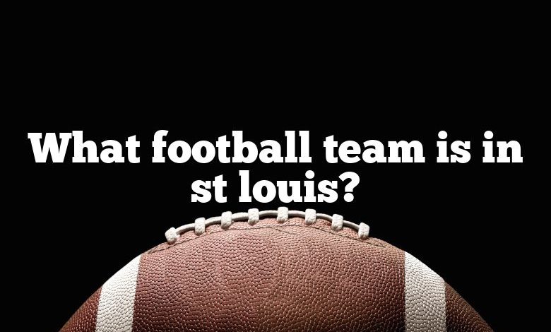 What football team is in st louis?