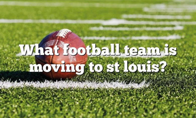 What football team is moving to st louis?