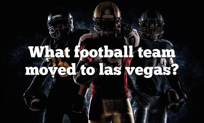 What football team moved to las vegas?