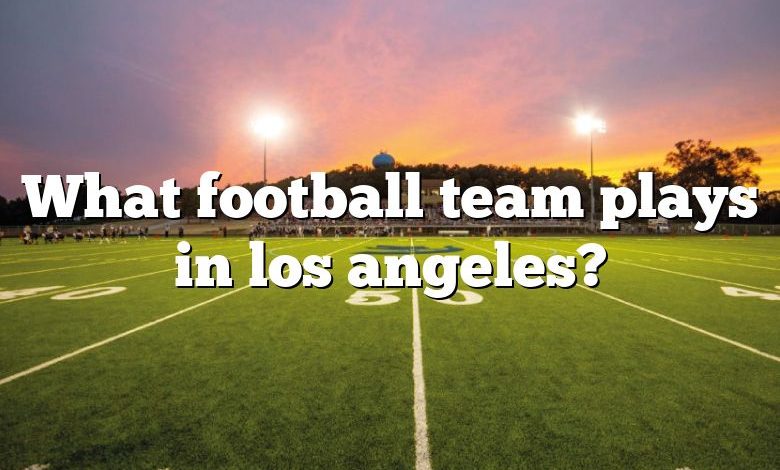 What football team plays in los angeles?