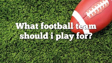 What football team should i play for?