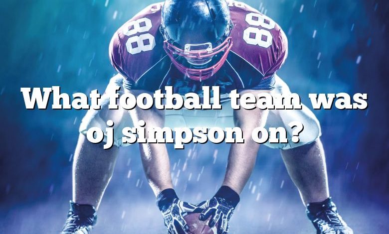 What football team was oj simpson on?