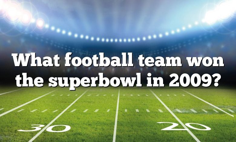 What football team won the superbowl in 2009?