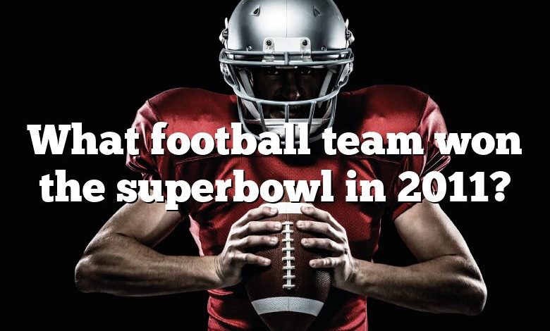 What football team won the superbowl in 2011?