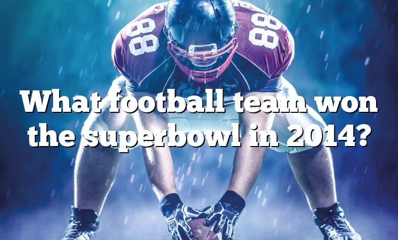 What football team won the superbowl in 2014?