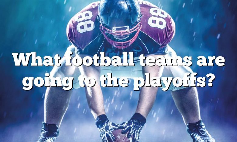 What football teams are going to the playoffs?