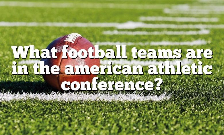 What football teams are in the american athletic conference?