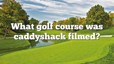 What golf course was caddyshack filmed?