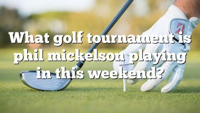 What golf tournament is phil mickelson playing in this weekend?