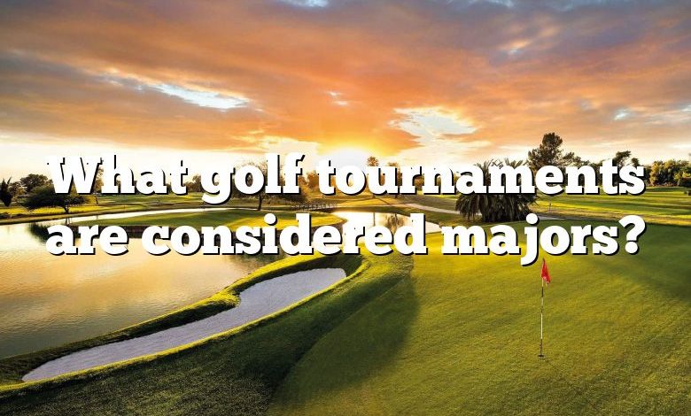 What golf tournaments are considered majors?