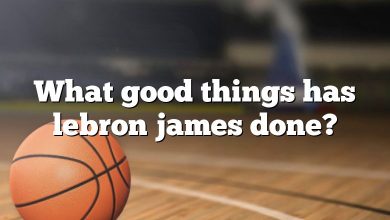 What good things has lebron james done?