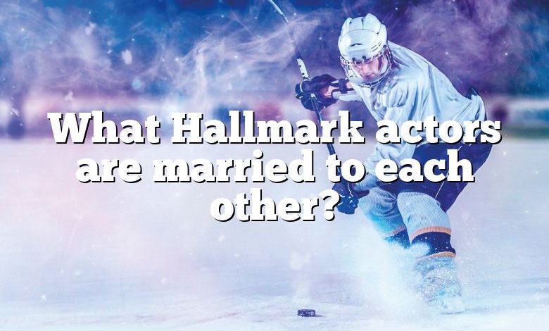 What Hallmark actors are married to each other?