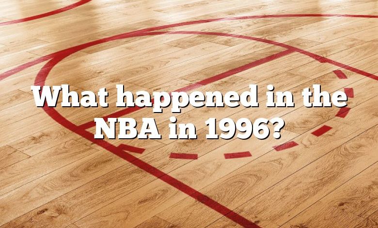 What happened in the NBA in 1996?