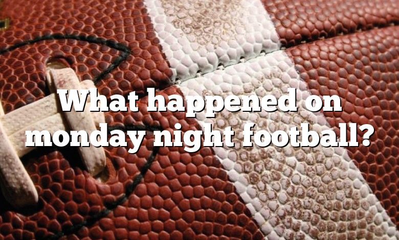 What happened on monday night football?