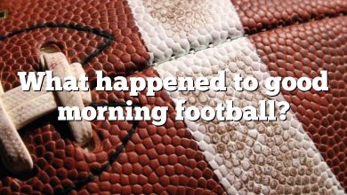 What happened to good morning football?