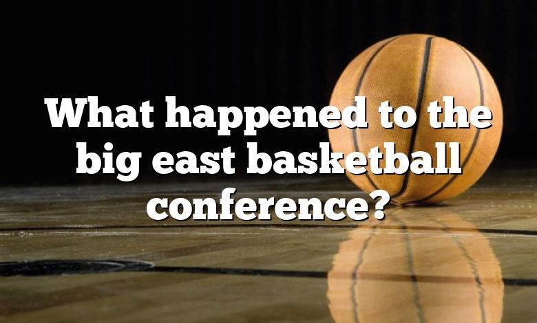 What happened to the big east basketball conference?