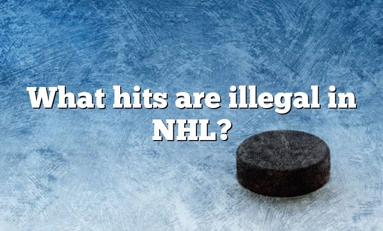 What hits are illegal in NHL?