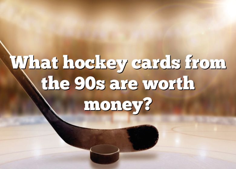 what-hockey-cards-from-the-90s-are-worth-money-dna-of-sports