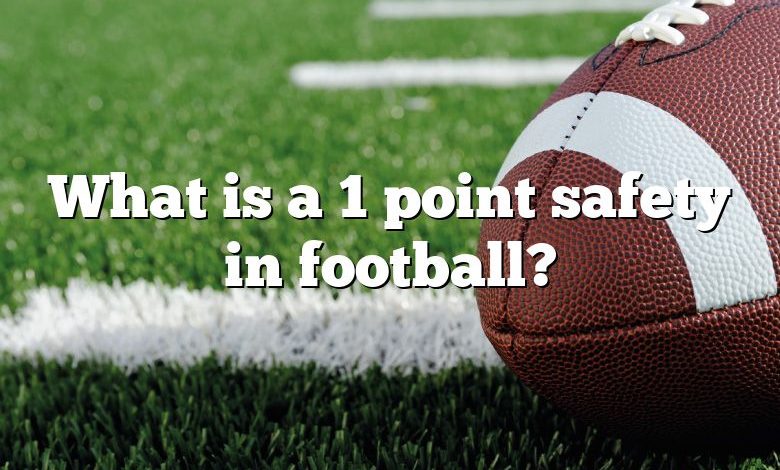 What is a 1 point safety in football?