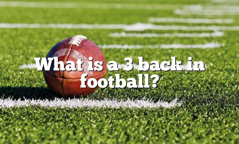 What is a 3 back in football?