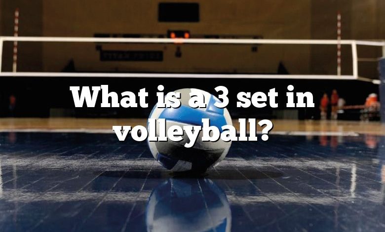 What is a 3 set in volleyball?