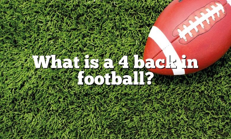 What is a 4 back in football?