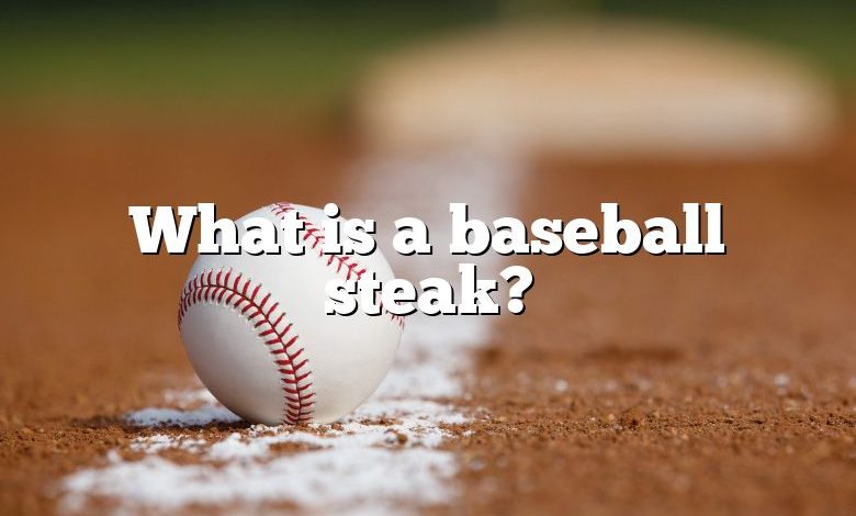 What is a baseball steak?