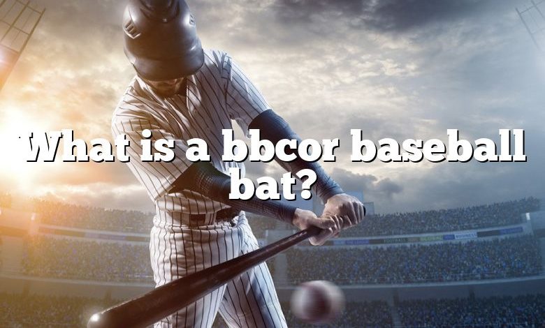 What is a bbcor baseball bat?