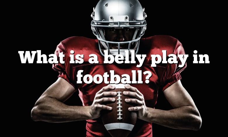 What is a belly play in football?