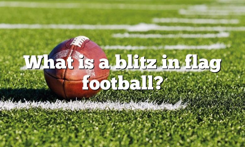 What is a blitz in flag football?