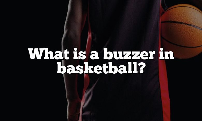 What is a buzzer in basketball?