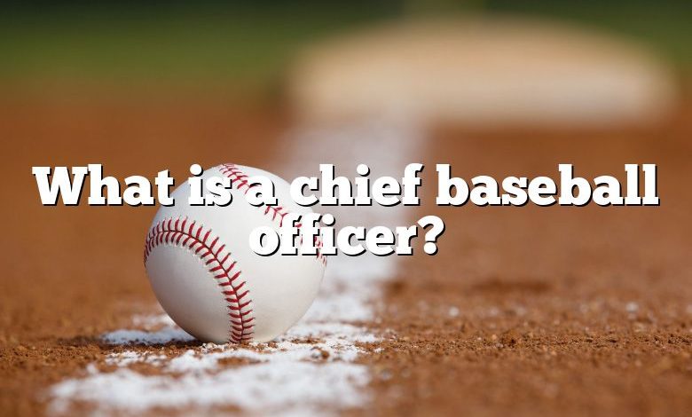 What is a chief baseball officer?