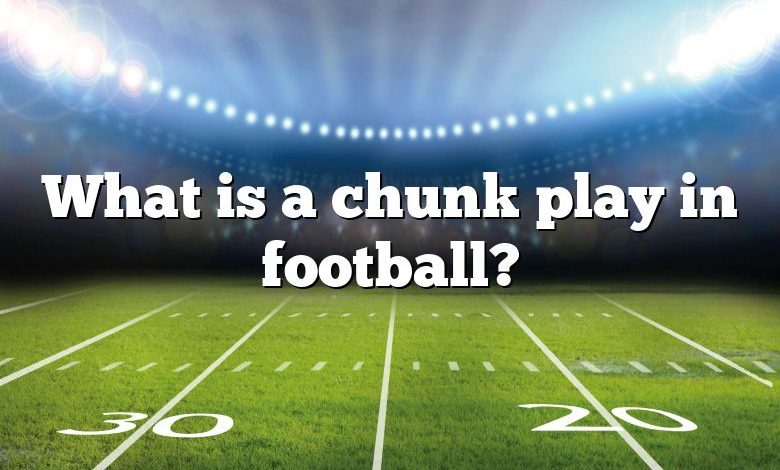 What is a chunk play in football?