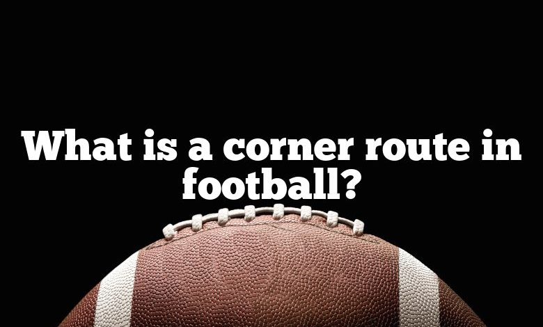 What is a corner route in football?