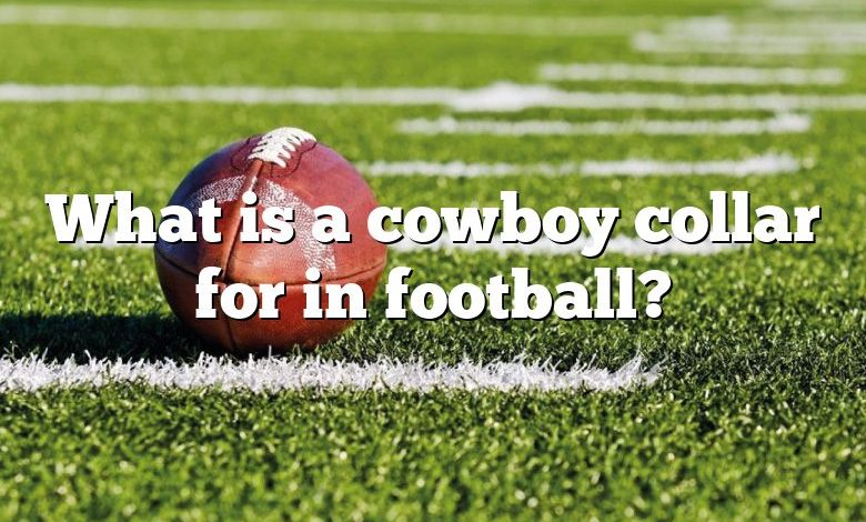 What is a cowboy collar for in football?