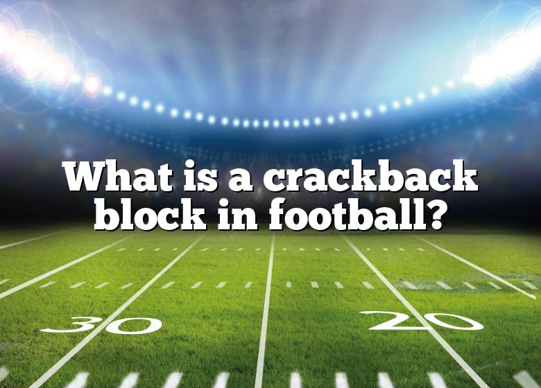 what-is-a-crackback-block-in-football-dna-of-sports