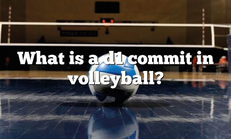 What is a d1 commit in volleyball?