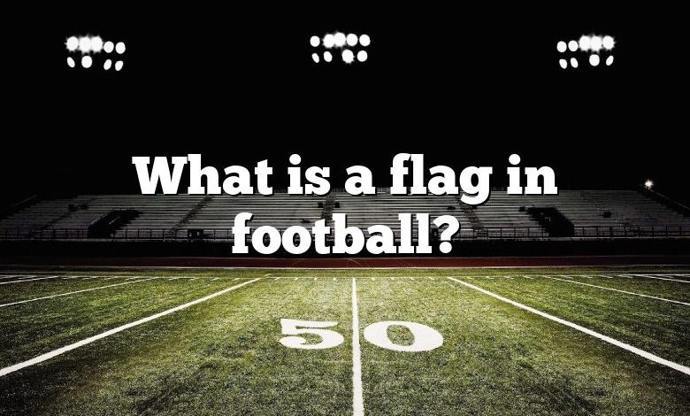 What is a flag in football?