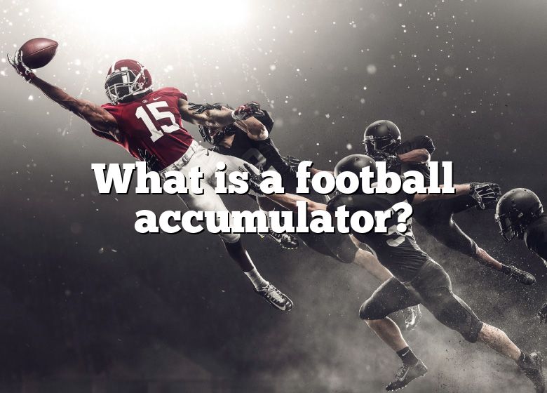 what-is-a-football-accumulator-dna-of-sports