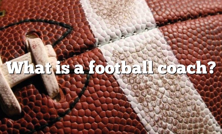 What is a football coach?