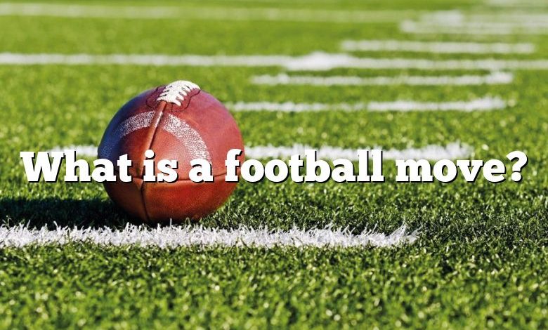 What is a football move?