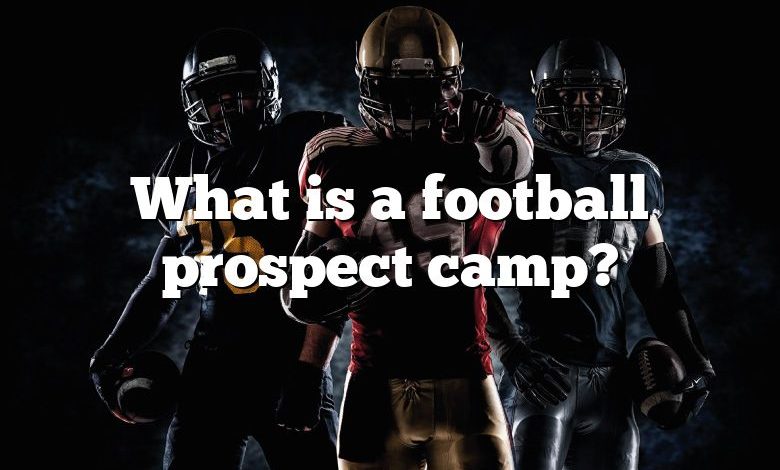 What is a football prospect camp?