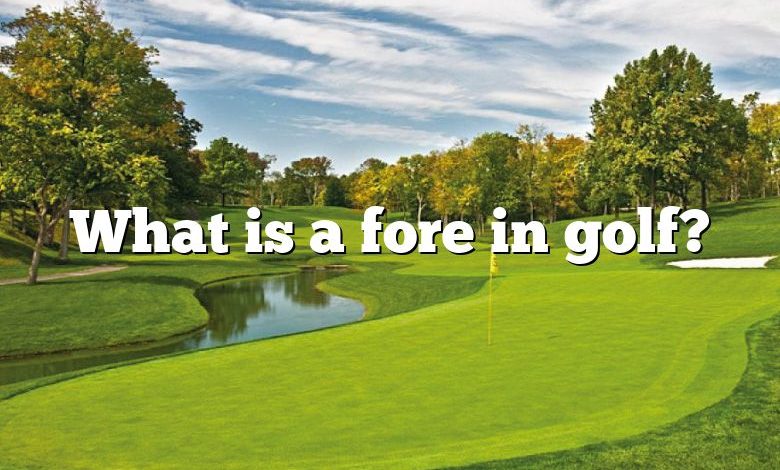 What is a fore in golf?