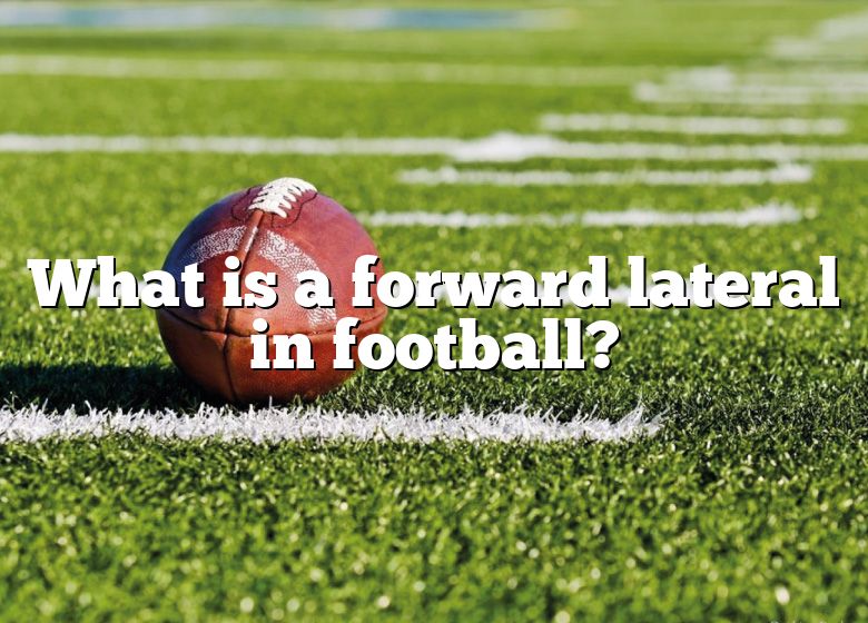 what-is-a-forward-lateral-in-football-dna-of-sports