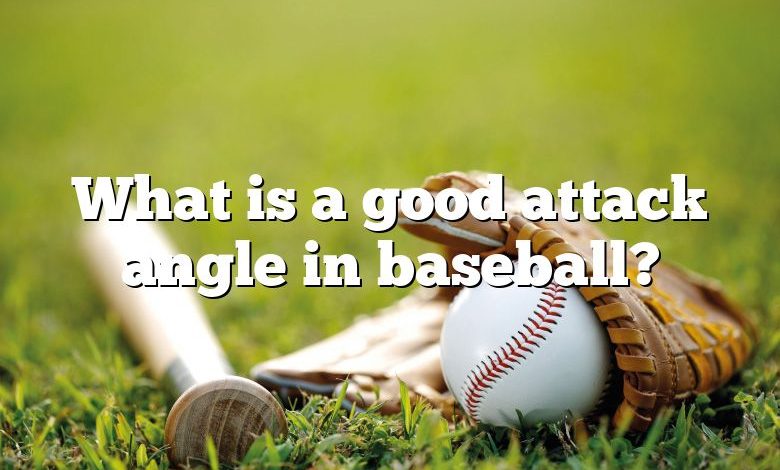 What is a good attack angle in baseball?