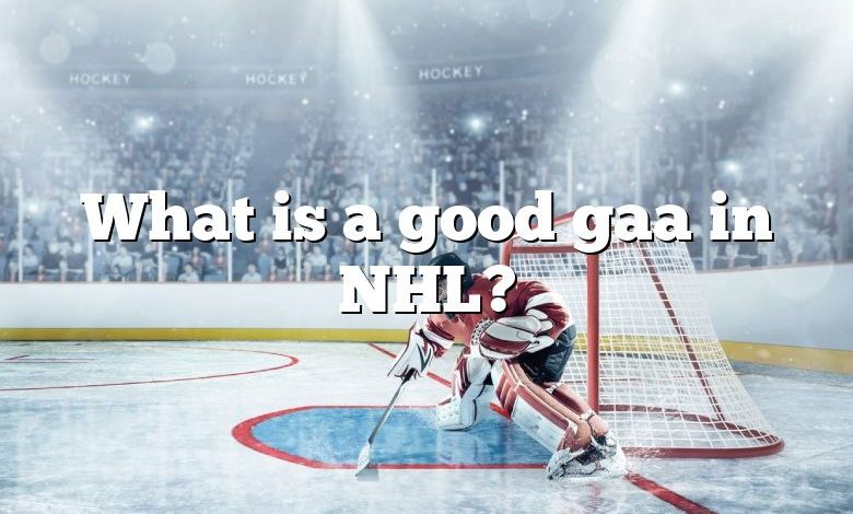 What is a good gaa in NHL?