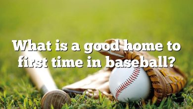 What is a good home to first time in baseball?